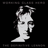 John Lennon - Working Class Hero: The Definitive Lennon