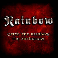 Rainbow - Catch The Rainbow: The Anthology