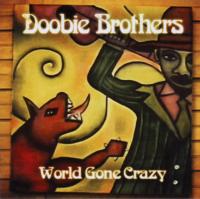 The Doobie Brothers - World Gone Crazy