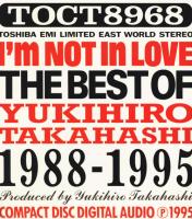 高橋幸宏 - I'm not in love. The Best of Yukihiro Takahashi 1988-1995.